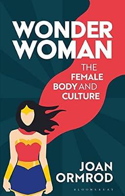 Wonder Woman: The Female Body and Popular Culture (Library of Gender and Popular Culture) by Ormrod, Joan | Hardcover | Art