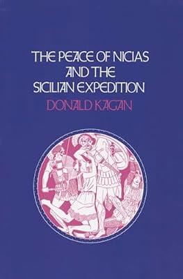 The Peace of Nicias and the Sicilian Expedition (New History of the Peloponnesian War) by Kagan, Donald | Hardcover | History