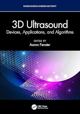 3D Ultrasound: Devices, Applications, and Algorithms (Imaging in Medical Diagnosis and Therapy) | Hardcover | Medical Imaging