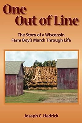 One Out of Line: A Wisconsin Farm Boy's March Through Life by Hedrick, Joseph C | Paperback | Biography: General