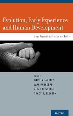 Evolution, Early Experience and Human Development: From Research to Practice and Policy by Darcia Narvaez; Jaak Panksepp; Allan N. Schore | Hardcover | Child & Developmental Psychology