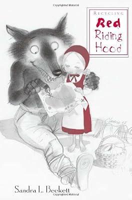 Recycling Red Riding Hood (Children's Literature and Culture, 23) by Beckett, Sandra L. | Hardcover | Literary Criticism