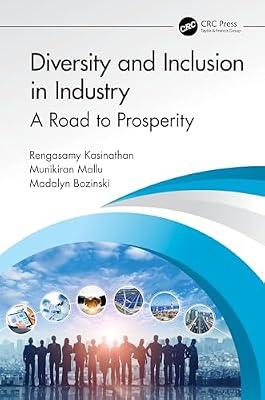 Diversity and Inclusion in Industry: A Road to Prosperity by Kasinathan, Rengasamy; Mallu, Munikiran; Bozinski, Madalyn | Hardcover | Personnel And Human Resources Management