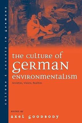 The Culture of German Environmentalism: Anxieties, Visions, Realities: 5 (Culture & Society in Germany, 5) | Paperback | Social Impact Of Environmental Issues