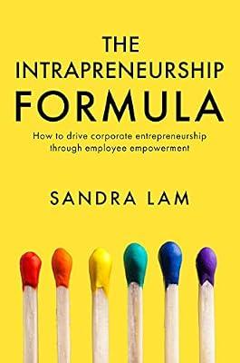 The Intrapreneurship Formula: How to Drive Corporate Entrepreneurship Through Employee Empowerment by Lam, Sandra | Paperback | Business & Economics