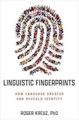Linguistic Fingerprints: How Language Creates and Reveals Identity by Kreuz, Roger | Hardcover | Language Arts & Disciplines