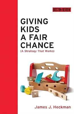 Giving Kids a Fair Chance (Boston Review Books) by Heckman, James J. | Paperback | Education