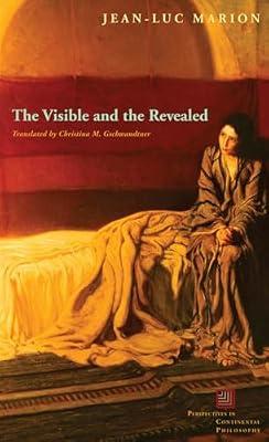 The Visible and the Revealed (Perspectives in Continental Philosophy) by Marion, Jean-Luc | Hardcover | Philosophy