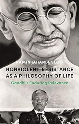 Nonviolent Resistance as a Philosophy of Life: Gandhi’s Enduring Relevance by Jahanbegloo, Professor Ramin | Paperback | Social & Political Philosophy