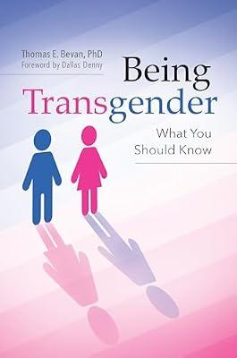 Being Transgender: What You Should Know by Ph.D., Dana Jennett Bevan | Hardcover | Gender Studies: Transsexuals & Hermaphroditism