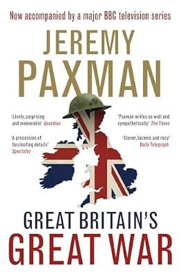 Great Britain's Great War by Jeremy Paxman | Hardcover | History