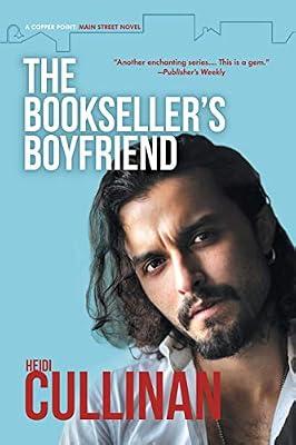 Bookseller's Boyfriend: 1 (Copper Point: Main Street) by Cullinan, Heidi | Paperback | Adult & Contemporary Romance