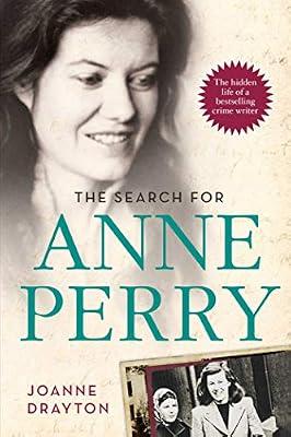 The Search for Anne Perry: The Hidden Life of a Bestselling Crime Writer by Drayton, Joanne | Hardcover | Biography & Autobiography