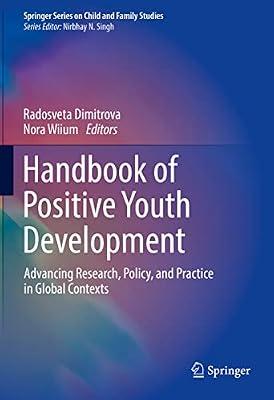 Handbook of Positive Youth Development: Advancing Research, Policy, and Practice in Global Contexts (Springer Series on Child and Family Studies) | Hardcover | Child & Developmental Psychology