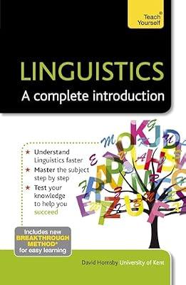 TEACH YOURSELF LINGUISTICS: A COMPLETE INTRODUCTION by Hornsby, David | Paperback | Linguistics