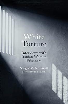 White Torture by Mohammadi, Narges | Hardcover | Political Science