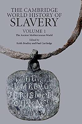 The Cambridge World History of Slavery: Volume 1, The Ancient Mediterranean World | Hardcover | History