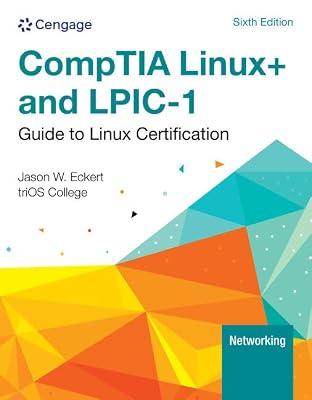 CompTIA Linux+ and LPIC-1: Guide to Linux Certification (Mindtap Course List) by Eckert, Jason W. | Paperback | Computers