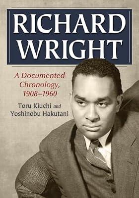 Richard Wright: A DocumentedChronology, 1908-1960 by Kiuchi, Toru; Hakutani, Yoshinobu | Paperback | Biography: Literary