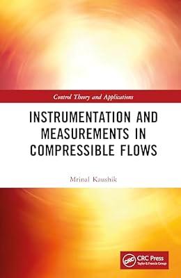 Instrumentation and Measurements in Compressible Flows (Control Theory and Applications) by Kaushik, Mrinal | Hardcover | Aerodynamics