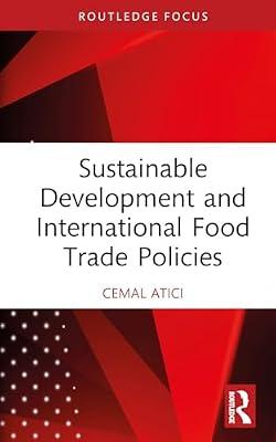 Sustainable Development and International Food Trade Policies (Routledge Studies in Agricultural Economics) by Atici, Cemal | Hardcover | Agribusiness And Primary Industries