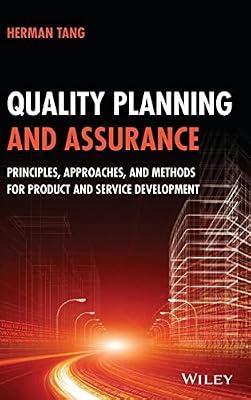 Quality Planning and Assurance: Principles, Approaches, and Methods for Product and Service Development by Tang, Herman | Hardcover | Business & Economics