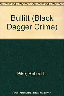 Bullitt (Black Dagger Crime S.) by Pike, Robert L. | Hardcover | Crime & Mystery