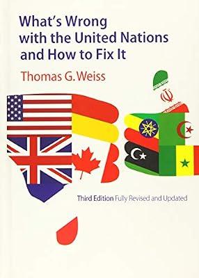 What's Wrong With the United Nations and How to Fix It by Weiss, Thomas G. | Hardcover | Political Science