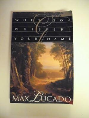 When God Whispers Your Name by Lucado, Max | Paperback | Personal Christian Testimony & Popular Inspirational Works