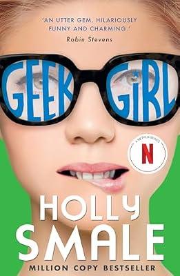 Geek Girl: Now a major Netflix series: Book 1 by Holly Smale | Paperback | Romance & Relationships Stories (Children'S