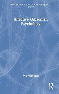 Affective Gibsonian Psychology (Resources for Ecological Psychology) by Withagen, Rob | Hardcover | Psychology