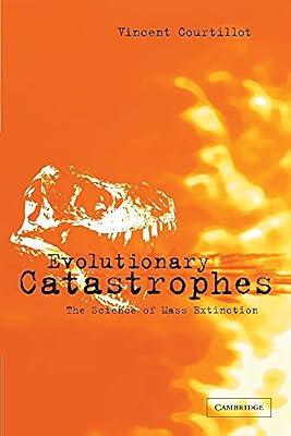 Evolutionary Catastrophes: The Science of Mass Extinction by Courtillot, Vincent | Paperback | Science