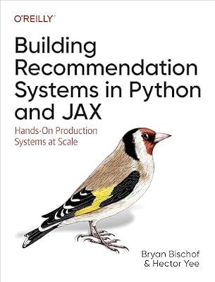Building Recommendation Systems in Python and Jax: Hands-On Production Systems at Scale by D, Bryan Bischof Ph; Yee, Hector | Paperback | Computers