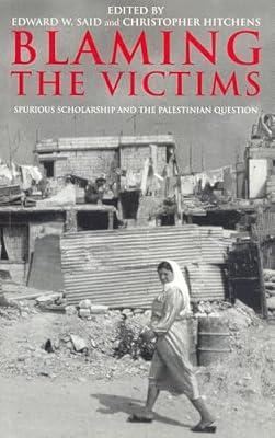Blaming the Victims: Spurious Scholarship and the Palestinian Question | Paperback | History