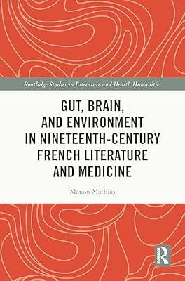 Gut, Brain, and Environment in Nineteenth-Century French Literature and Medicine (Routledge Studies in Literature and Health Humanities) by Mathias, Manon | Hardcover | Literary Studies: C 1800 To C 1900