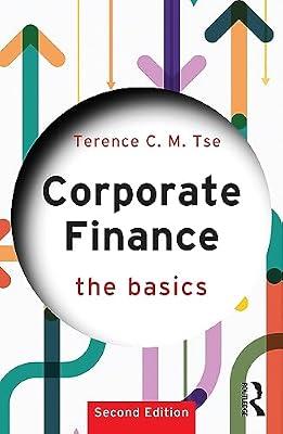 Corporate Finance: The Basics by Tse, Terence C.M. | Paperback | Economics Of Industrial Organization