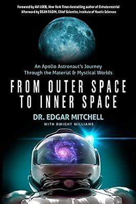 From Outer Space to Inner Space: An Apollo Astronaut's Journey Through the Material and Mystical Worlds by Mitchell, Edgar Dr. | Paperback | Body