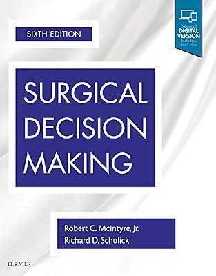 Surgical Decision Making With Access Code 6Ed (Hb 2020) by Schulick MD, Richard D.; McIntyre MD  FACS, Robert C. | Hardcover | Medical