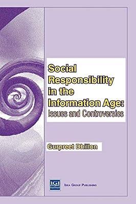 Social Responsibility in the Information Age: Issues and Controversies by Dhillon | Hardcover | Ethical & Social Aspects Of It