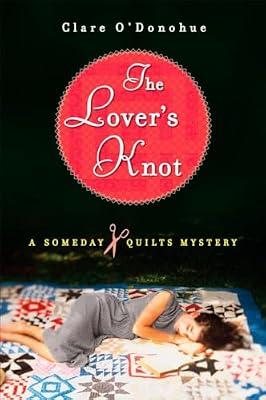 The Lover's Knot: A Someday Quilts Mystery by O'Donohue, Clare | Paperback