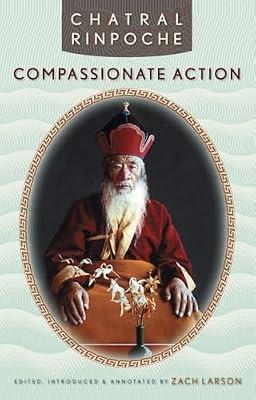 Compassionate Action by Rinpoche, Chatral; Larson, Zach | Paperback | Religion