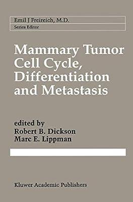 Mammary Tumor Cell Cycle, Differentiation, and Metastasis: Advances in Cellular and Molecular Biology of Breast Cancer: 83 (Cancer Treatment and Research) | Hardcover | Oncology