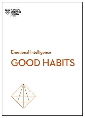 Good Habits (HBR Emotional Intelligence Series) by Harvard Business Review | Paperback | Business & Economics