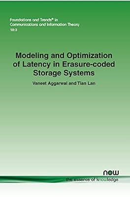 Modeling and Optimization of Latency in Erasure-coded Storage Systems (Foundations and Trends (R) in Communications and Information Theory) by Aggarwal, Vaneet; Lan, Tian | Paperback | Information Theory