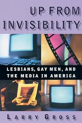 Up from Invisibility: Lesbians, Gay Men, and the Media in America (Between Men--Between Women) by Gross, Larry P. | Paperback | Social Science