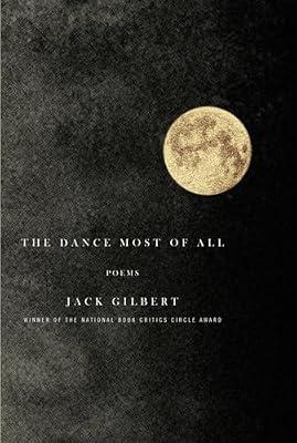 The Dance Most of All: Poems by Gilbert, Jack | Paperback | Poetry