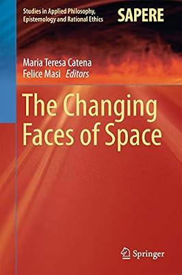 The Changing Faces of Space: 39 (Studies in Applied Philosophy, Epistemology and Rational Ethics) | Hardcover | Philosophy: Epistemology & Theory Of Knowledge