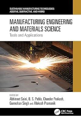 Manufacturing Engineering and Materials Science: Tools and Applications (Sustainable Manufacturing Technologies) | Hardcover | Materials Science