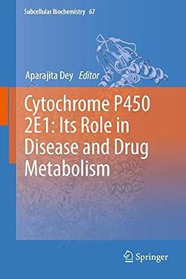 Cytochrome P450 2E1: Its Role in Disease and Drug Metabolism: 67 (Subcellular Biochemistry) | Hardcover | Science