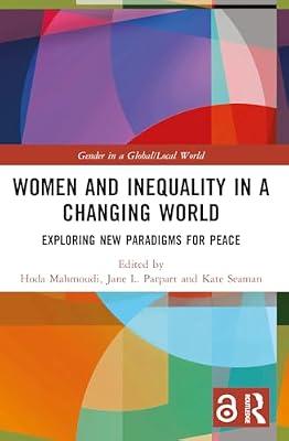 Women and Inequality in a Changing World: Exploring New Paradigms for Peace (Gender in a Global/Local World) | Paperback | Political Science